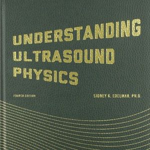Understanding Ultrasound Physics